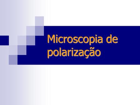 Microscopia de polarização