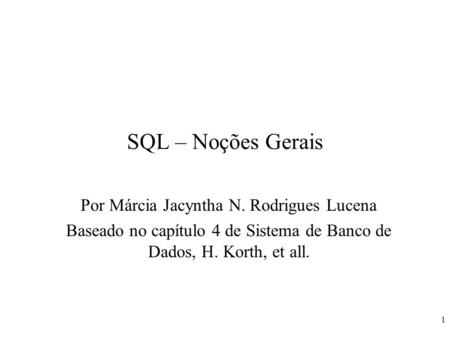 SQL – Noções Gerais Por Márcia Jacyntha N. Rodrigues Lucena