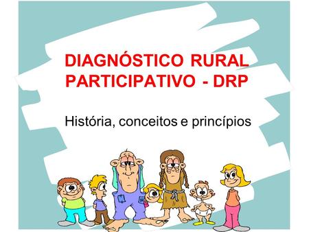 DIAGNÓSTICO RURAL PARTICIPATIVO - DRP