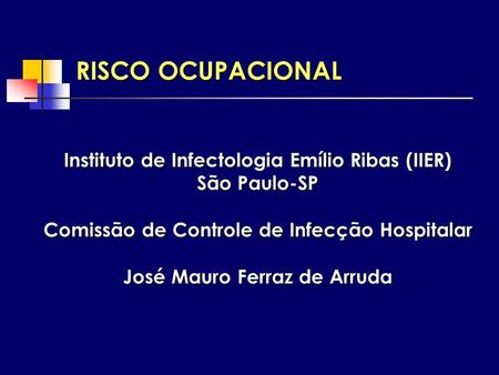 RISCO OCUPACIONAL Instituto de Infectologia Emílio Ribas (IIER)