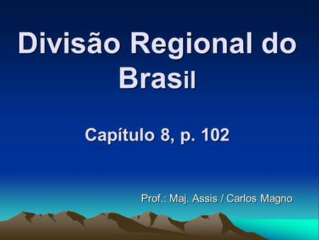 Divisão Regional do Brasil Capítulo 8, p. 102