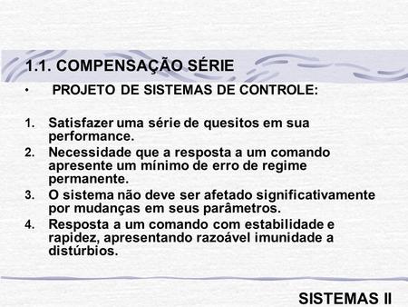 1.1. COMPENSAÇÃO SÉRIE SISTEMAS II PROJETO DE SISTEMAS DE CONTROLE: