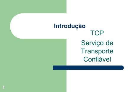 TCP Serviço de Transporte Confiável