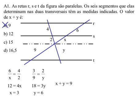 A1. As retas r, s e t da figura são paralelas