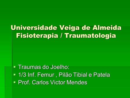 Universidade Veiga de Almeida Fisioterapia / Traumatologia