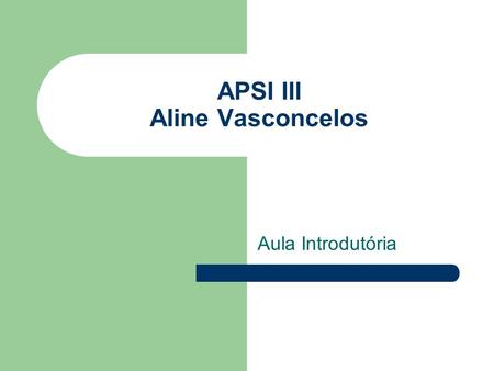 APSI III Aline Vasconcelos