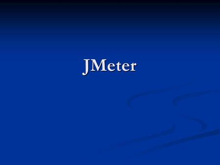 JMeter.