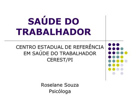 SAÚDE DO TRABALHADOR CENTRO ESTADUAL DE REFERÊNCIA