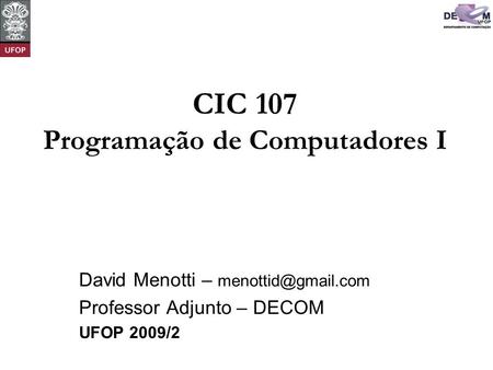 CIC 107 Programação de Computadores I