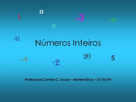 Professora Camila C. Souza – Matemática – 21/03/09