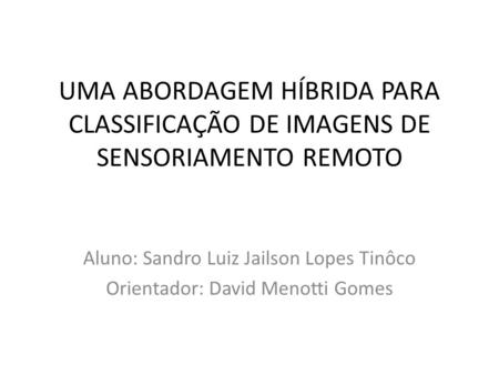 Aluno: Sandro Luiz Jailson Lopes Tinôco