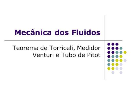 Teorema de Torriceli, Medidor Venturi e Tubo de Pitot