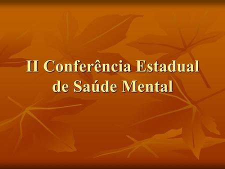 II Conferência Estadual de Saúde Mental