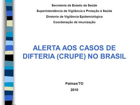 ALERTA AOS CASOS DE DIFTERIA (CRUPE) NO BRASIL