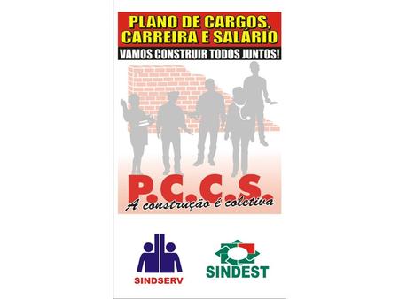 Vamos construir juntos PCCS SINDSERV Site:    Endereço: Av. Campos Sales, 81 sala 11 Vila Mathias –