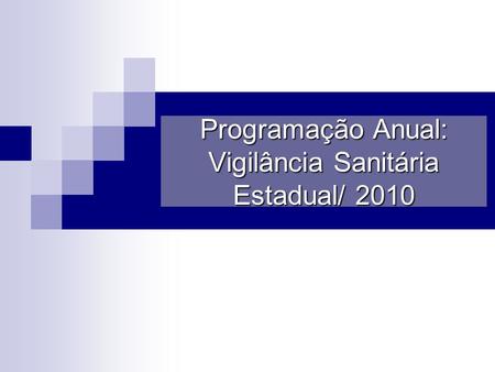 Programação Anual: Vigilância Sanitária Estadual/ 2010