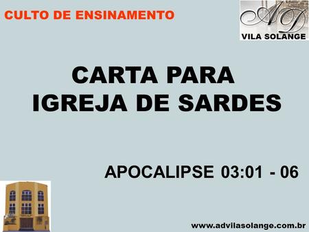 CARTA PARA IGREJA DE SARDES APOCALIPSE 03: CULTO DE ENSINAMENTO