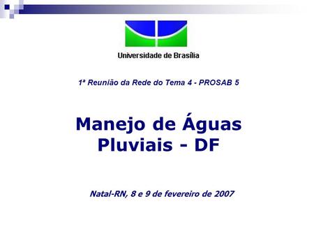 Manejo de Águas Pluviais - DF Natal-RN, 8 e 9 de fevereiro de 2007