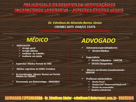 Dr. Edmilson de Almeida Barros Júnior CREMEC 6075	OAB/CE 15476