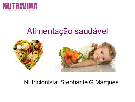Nutricionista: Stephanie G.Marques