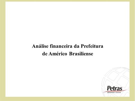 Análise financeira da Prefeitura de Américo Brasiliense