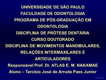 UNIVERSIDADE DE SÃO PAULO FACULDADE DE ODONTOLOGIA