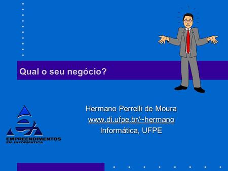 Hermano Perrelli de Moura  Informática, UFPE