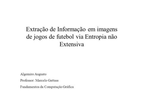 Algemiro Augusto Professor: Marcelo Gattass