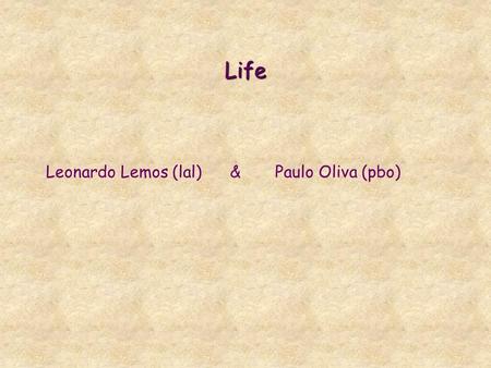 Life Leonardo Lemos (lal)Paulo Oliva (pbo)& Controle de Fluxo * de predicados: Como em Prolog: fail. conjunção (A,B). disjunção (A;B). Diferente de Prolog: