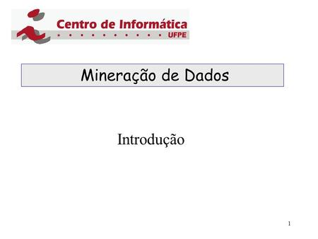Mineração de Dados Introdução.