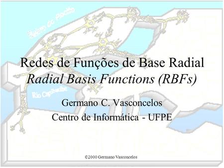 Redes de Funções de Base Radial Radial Basis Functions (RBFs)