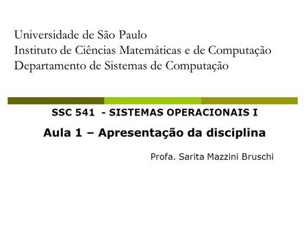 SSC SISTEMAS OPERACIONAIS I Aula 1 – Apresentação da disciplina