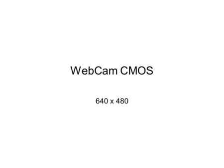 WebCam CMOS 640 x 480. Imagem Original Imagem tons de cinza.