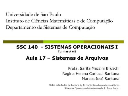 SSC SISTEMAS OPERACIONAIS I Aula 17 – Sistemas de Arquivos