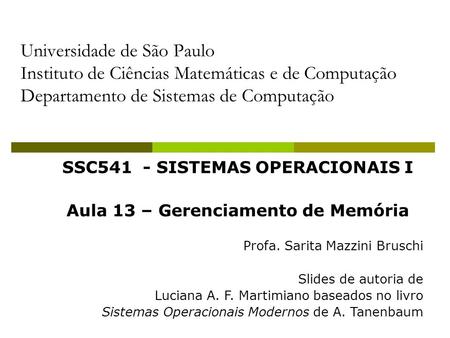 SSC541 - SISTEMAS OPERACIONAIS I Aula 13 – Gerenciamento de Memória