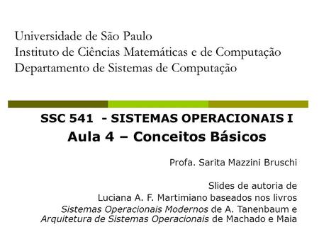 SSC SISTEMAS OPERACIONAIS I Aula 4 – Conceitos Básicos