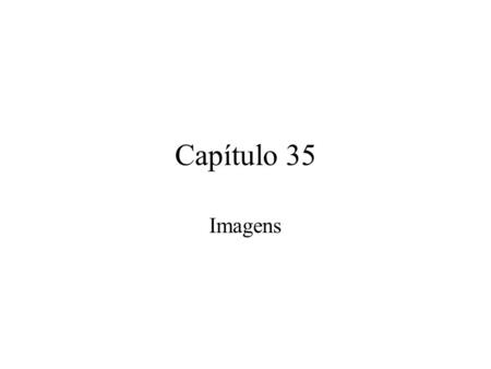 Capítulo 35 Imagens.