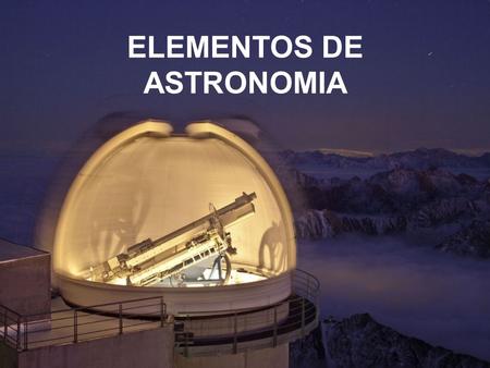 ELEMENTOS DE ASTRONOMIA