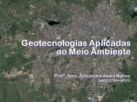 Geotecnologias Aplicadas ao Meio Ambiente