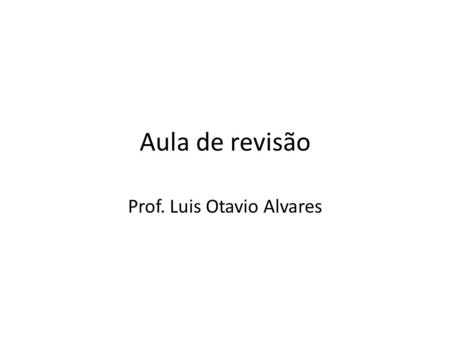 Prof. Luis Otavio Alvares