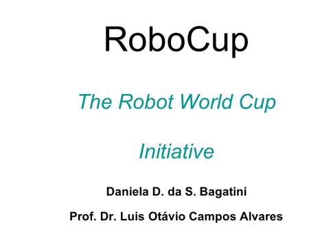 RoboCup The Robot World Cup Initiative
