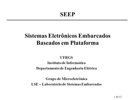 SEEP Sistemas Eletrônicos Embarcados Baseados em Plataforma