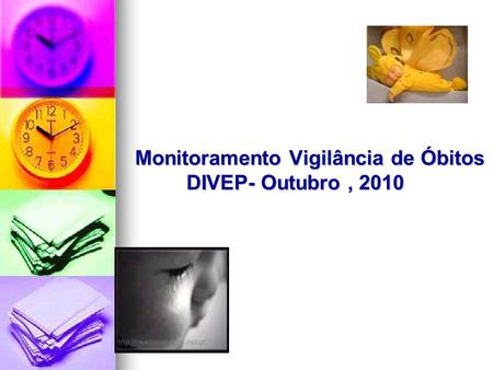 Monitoramento Vigilância de Óbitos DIVEP- Outubro , 2010