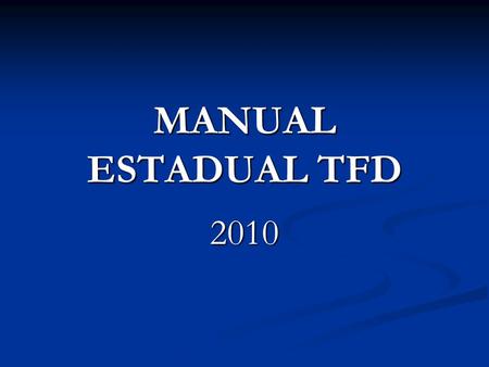 MANUAL ESTADUAL TFD 2010.