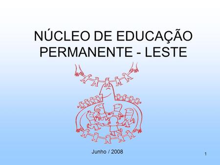 NÚCLEO DE EDUCAÇÃO PERMANENTE - LESTE
