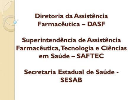 Diretoria da Assistência Farmacêutica – DASF