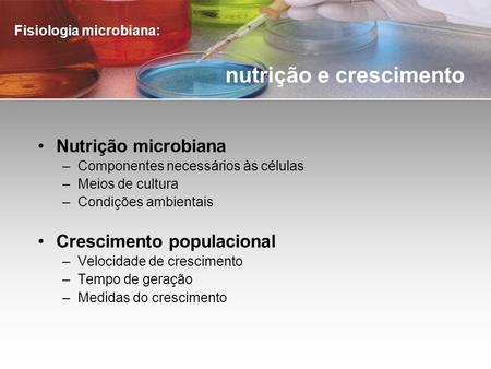 Fisiologia microbiana: nutrição e crescimento