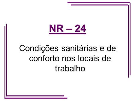 Condições sanitárias e de conforto nos locais de trabalho