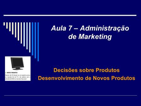 Aula 7 – Administração de Marketing
