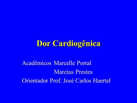Dor Cardiogênica Acadêmicos Marcelle Portal Marcius Prestes
